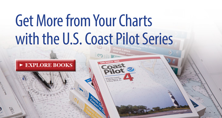 Get More from Your Charts Coast Pilot Series